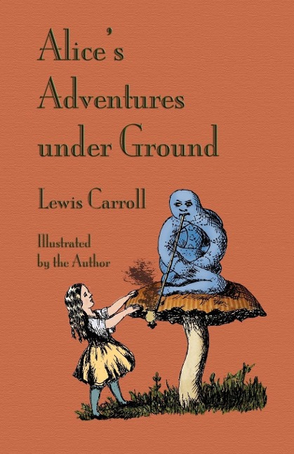 Alices Adventures Under Ground