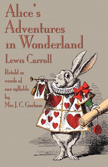 Alices Adventures in Wonderland, Retold in Words of One Syllable