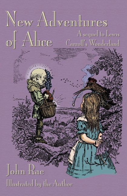 New Adventures of Alice: A Sequel to Lewis Carrolls Wonderland
