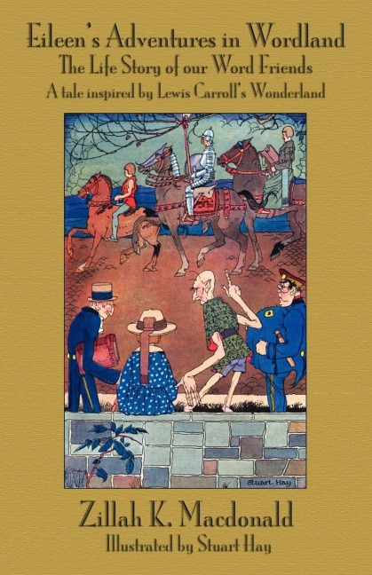 Eileens Adventures in Wordland: The Life Story of Our Word Friends. a Tale Inspired by Lewis Carroll S Wonderland