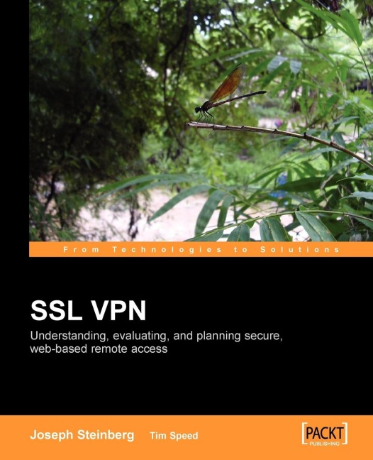 SSL VPN: Understanding, evaluating and planning secure, web-based remote access