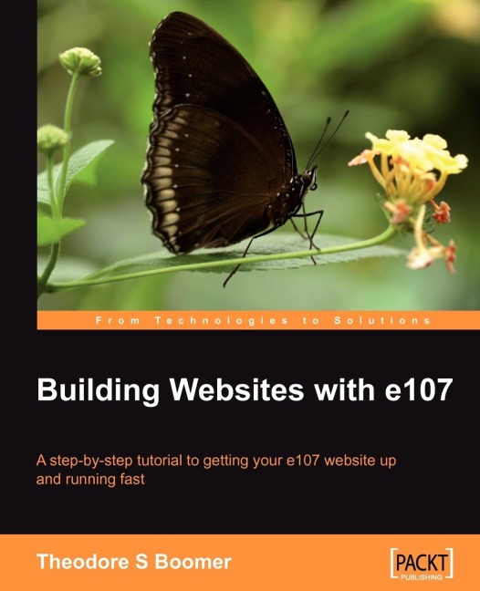 Building Websites with E107: A Step by Step Tutorial to Getting Your E107 Website Up and Running Fast