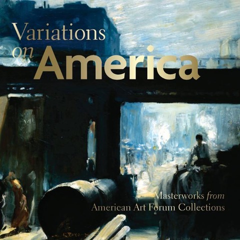 Variations on America: Masterworks from American Art Forum Collections