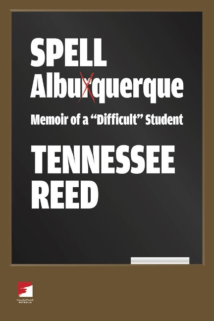 Spell Albuquerque: Memoir of a Difficult Student