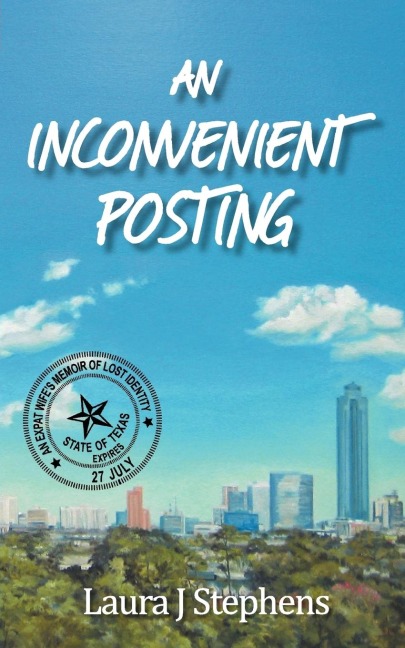 An Inconvenient Posting - An Expat Wifes Memoir of Lost Identity