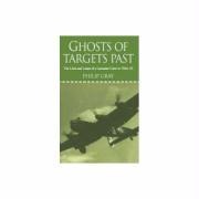 Ghosts of Targets Past: The Lives and Losses of a Lancaster Crew in 1944-45