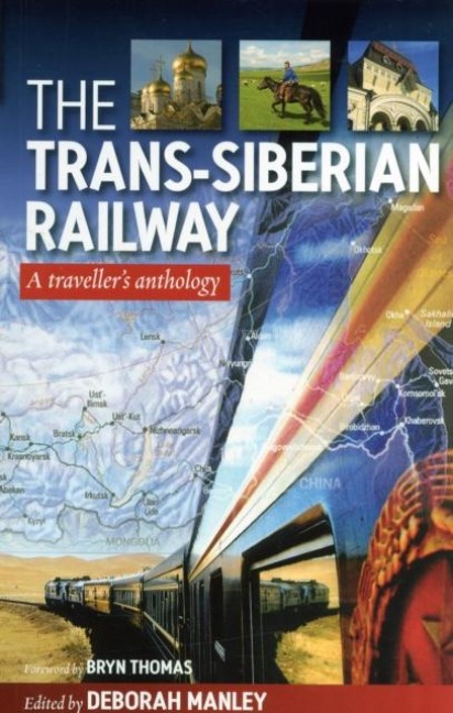 Trans Siberian Railway: TravellerS Anthology