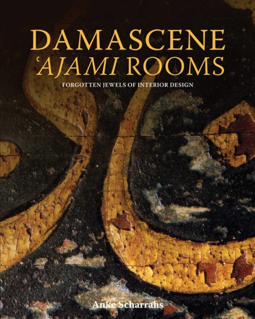 Damascene ajami Rooms: Forgotten Jewels of Interior Design