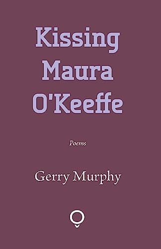 Kissing Maura O'Keeffe Poems