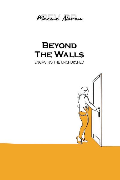 Beyond The Walls: Reaching the Unchurched