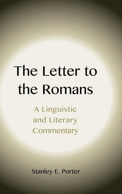 The Letter to the Romans: A Linguistic and Literary Commentary