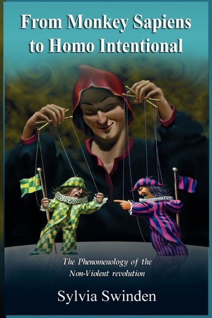 From Monkey Sapiens to Homo Intentional: The Phenomenology of the Non-Violent Revolution