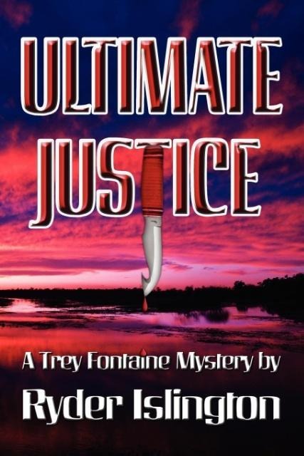 Ultimate Justice: A Trey Fontaine Mystery