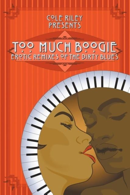 Too Much Boogie Erotic Remixes of the Dirty Blues