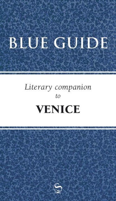 Blue Guide Literary Companion to Venice