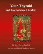 Your Thyroid and How to Keep it Healthy: The Great Thyroid Scandal and How to Survive it