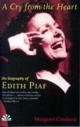Cry from the Heart: The Biography of Edith Piaf