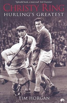 Christy Ring: Hurlings Greatest