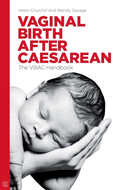 Vaginal Birth After Caesarean: The VBAC handbook: the VBAC handbook: The Vbac Handbook (UK)