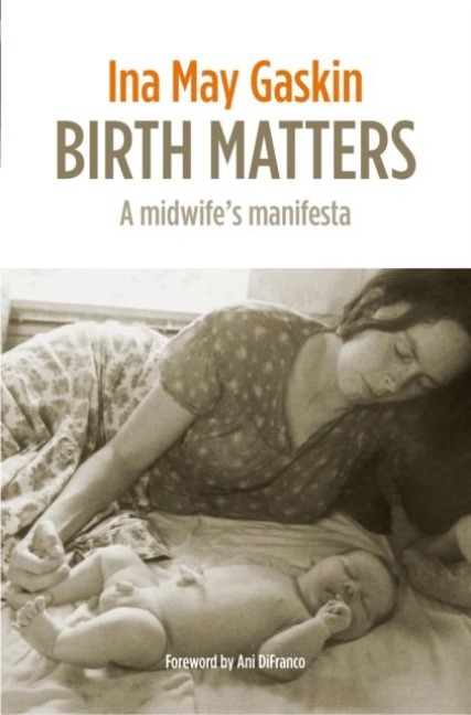 Birth Matters: A Midwifes Manifesta