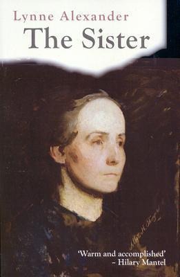 The Sister: A Novel Based on the Life of Alice James