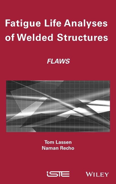 Fatigue Life Analyses of Welded Structures: Flaws