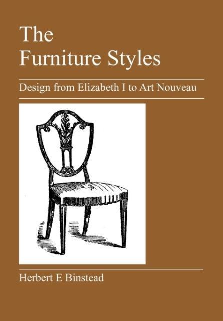 The Furniture Styles: Design from Elizabeth I to Art Nouveau