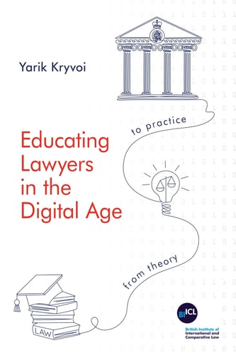 Educating Lawyers in the Digital Age From Theory to Practice