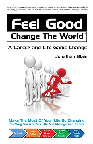 Feel Good Change the World A Career and Life Game Change