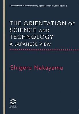 The Orientation of Science and Technology: A Japanese View