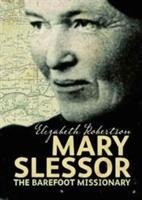 Mary Slessor: The Barefoot Missionary