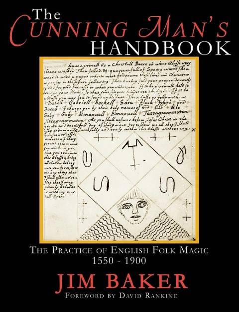 The Cunning Mans Handbook: The Practice of English Folk Magic 1550-1900