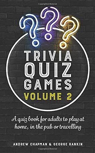 Trivia Quiz Games Volume 2 A Quiz Book for Adults to Play at Home, in the Pub Or Travelling