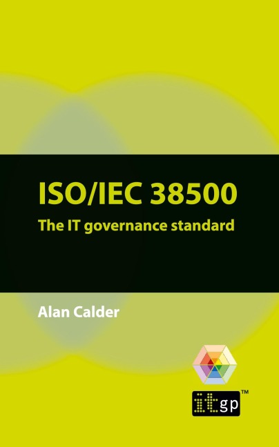 ISO/IEC 38500: The IT Governance Standard