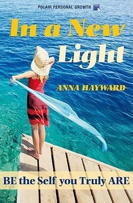 In a New Light: Be the Self You Truly Are
