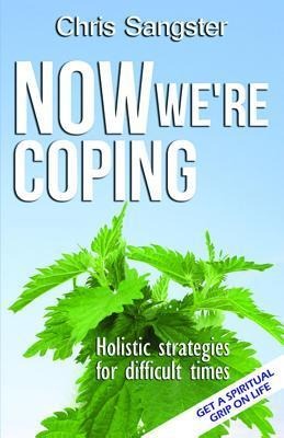 Now Were Coping: Holistic Strategies for Difficult Times