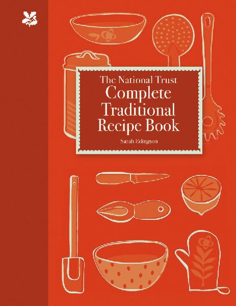The National Trust Complete Traditional Recipe Book