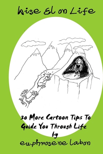 Wise El on Life 30 More Cartoon Tips To Guide You Through Life.