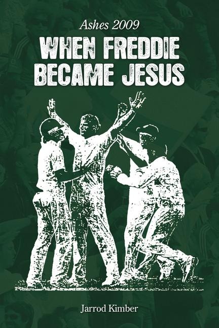 When Freddie Became Jesus: Ashes 2009