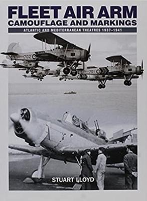 Fleet Air Arm: Camouflage And Markings: Atlantic and Mediterranean Theatres 1937-1941