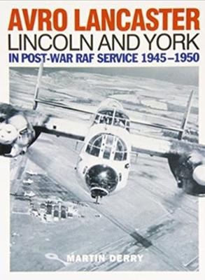 Avro Lancaster Lincoln and York: In Post-War RAF Service 1945-1950