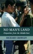 No Mans Land: Dispatches from the Middle East