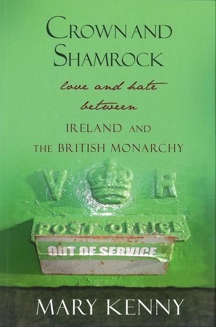 Crown and Shamrock: Love and Hate Between Ireland and the British Monarchy