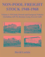 Non-Pool Freight Stock 1948-1968: Privately-Owned and European Vehicles (Including APCM, Dorman Long, Esso & Gulf)