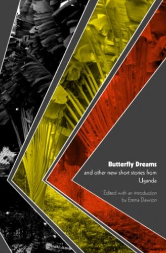 Butterfly Dreams and Other New Short Stories from Uganda