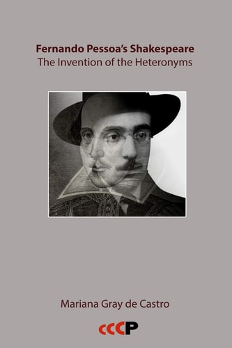 Fernando Pessoa's Shakespeare The Invention of the Heteronyms