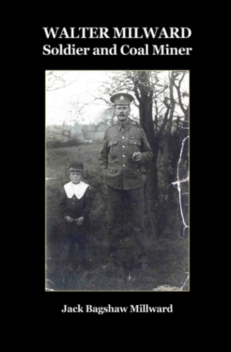 Walter Milward Soldier and Coal Miner