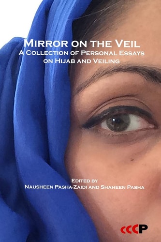 Mirror on the Veil A Collection of Personal Essays on Hijab and Veiling