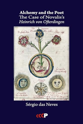 Alchemy and the Poet The Case of Novalis's Heinrich Von Ofterdingen