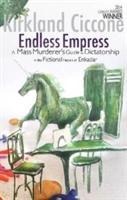Endless Empress: A Mass Murderers Guide to Dictatorship in the Fictional Nation of Enkadar